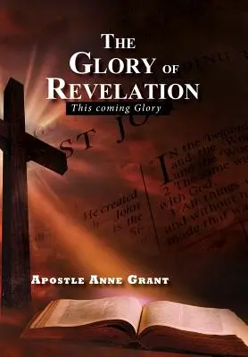 Slava din Apocalipsă: Această glorie viitoare - The Glory of Revelation: This coming Glory