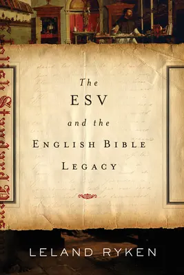 ESV și moștenirea Bibliei engleze - ESV and the English Bible Legacy