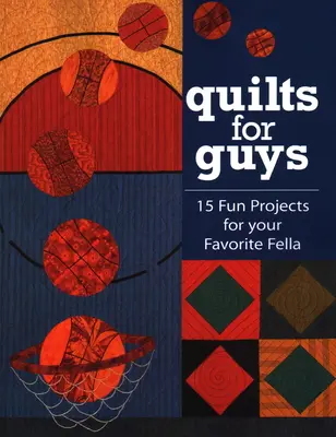 Quilts pentru băieți - Ediție tipărită la cerere - Quilts for Guys - Print on Demand Edition
