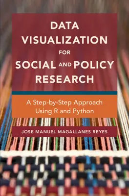 Vizualizarea datelor pentru cercetarea socială și politică: A Step-By-Step Approach Using R and Python - Data Visualization for Social and Policy Research: A Step-By-Step Approach Using R and Python