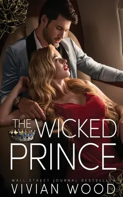 The Wicked Prince: O poveste de dragoste plină de aburi între inamici și iubiți - The Wicked Prince: A Steamy Enemies To Lovers Romance