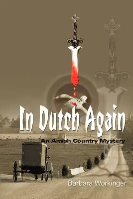 Din nou în olandeză: An Amish Country Mystery - In Dutch Again: An Amish Country Mystery