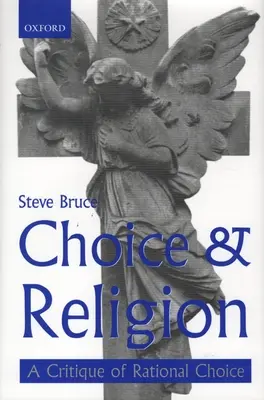 Alegerea și religia: O critică a teoriei alegerii raționale - Choice and Religion: A Critique of Rational Choice Theory