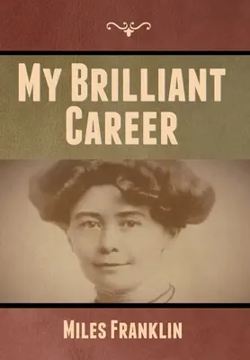 Cariera mea strălucită - My Brilliant Career