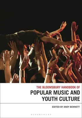 Manualul Bloomsbury de muzică populară și cultura tineretului - The Bloomsbury Handbook of Popular Music and Youth Culture
