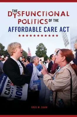 Politica disfuncțională a Affordable Care Act - The Dysfunctional Politics of the Affordable Care Act