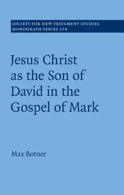 Iisus Hristos ca Fiu al lui David în Evanghelia după Marcu - Jesus Christ as the Son of David in the Gospel of Mark