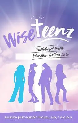WiseTeenz: Educație pentru sănătate bazată pe credință pentru fete adolescente - WiseTeenz: Faith-Based Health Education for Teen Girls