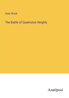 Bătălia de la Queenston Heights - The Battle of Queenston Heights