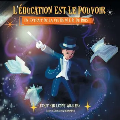L'ducation Est Le Pouvoir: Un Extrait De La Vie De W.E.B. Du Bois (ediția franceză a cărții Education Is Power) - L'ducation Est Le Pouvoir: Un Extrait De La Vie De W.E.B. Du Bois (French edition of Education Is Power)