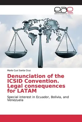 Denunțarea Convenției ICSID. Consecințe juridice pentru LATAM - Denunciation of the ICSID Convention. Legal consequences for LATAM