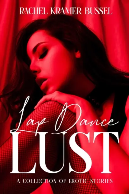 Lap Dance Lust: O colecție de povești erotice - Lap Dance Lust: A Collection of Erotic Stories