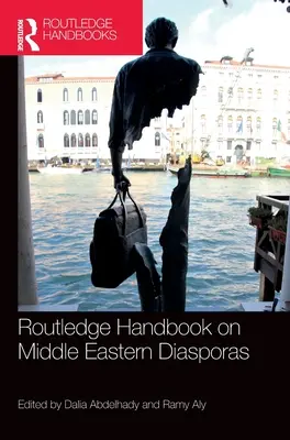 Manualul Routledge privind diasporele din Orientul Mijlociu - Routledge Handbook on Middle Eastern Diasporas