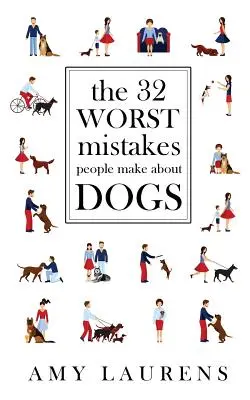 Cele mai grave 32 de greșeli pe care le fac oamenii despre câini - The 32 Worst Mistakes People Make About Dogs