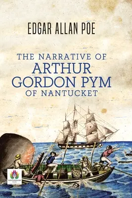 Narațiunea lui Arthur Gordon PYM din Nantucket - The Narrative of Arthur Gordon PYM of Nantucket