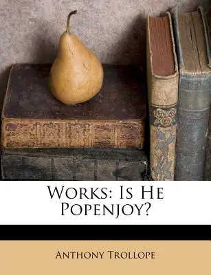 Opere: Este el Popenjoy? - Works: Is He Popenjoy?