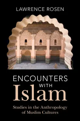 Întâlniri cu islamul: Studii de antropologie a culturilor musulmane [Studies in the Anthropology of Muslim Cultures - Encounters with Islam: Studies in the Anthropology of Muslim Cultures