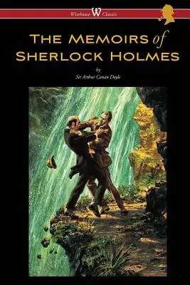 Memoriile lui Sherlock Holmes (Wisehouse Classics Edition - cu ilustrații originale de Sidney Paget) - The Memoirs of Sherlock Holmes (Wisehouse Classics Edition - with original illustrations by Sidney Paget)