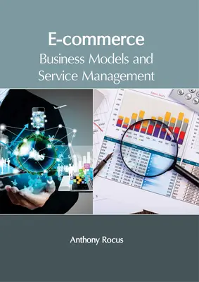 E-Commerce: Modele de afaceri și managementul serviciilor - E-Commerce: Business Models and Service Management
