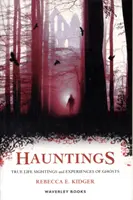 Hauntings - Priviri și experiențe reale ale fantomelor - Hauntings - True Life Sightings and Experiences of Ghosts