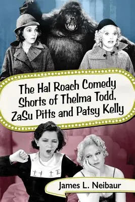 Scurtmetrajele de comedie ale lui Hal Roach cu Thelma Todd, Zasu Pitts și Patsy Kelly - The Hal Roach Comedy Shorts of Thelma Todd, Zasu Pitts and Patsy Kelly