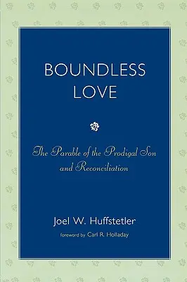 Dragoste fără margini: Parabola fiului risipitor și reconcilierea - Boundless Love: The Parable of the Prodigal Son and Reconciliation