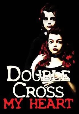 Inima mea înșelată - Double-Cross My Heart