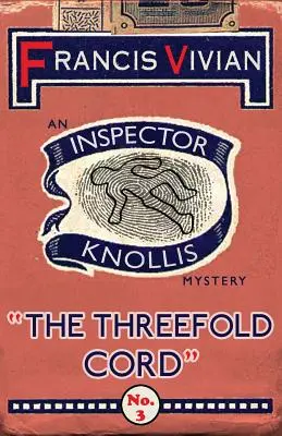 The Threefold Cord: Un mister al inspectorului Knollis - The Threefold Cord: An Inspector Knollis Mystery