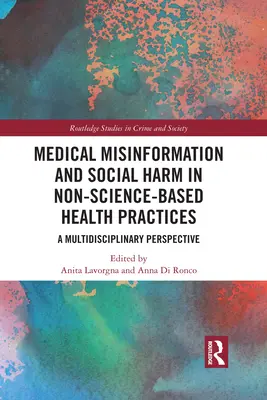 Dezinformarea medicală și prejudiciul social în practicile de sănătate care nu se bazează pe știință: O perspectivă multidisciplinară - Medical Misinformation and Social Harm in Non-Science Based Health Practices: A Multidisciplinary Perspective