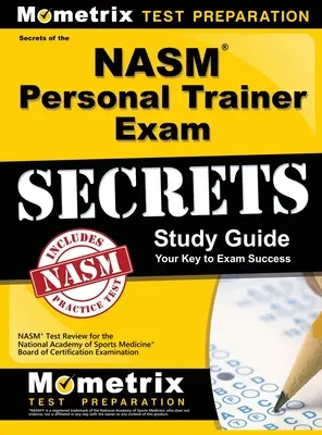 Ghid de studiu pentru examenul de antrenor personal NASM: NASM Test Review for the National Academy of Sports Medicine Board of Certification Examen - NASM Personal Trainer Exam Study Guide: NASM Test Review for the National Academy of Sports Medicine Board of Certification Examination