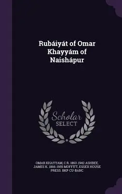 Rubița lui Omar Khayym din Naishpur - Rubiyt of Omar Khayym of Naishpur