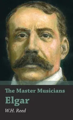 Maeștrii muzicieni - Elgar - The Master Musicians - Elgar
