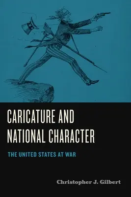 Caricatură și caracter național: Statele Unite în război - Caricature and National Character: The United States at War