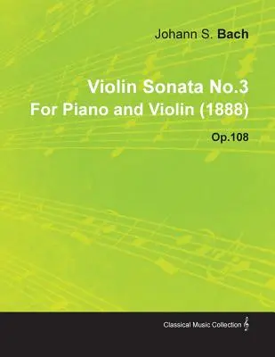 Sonata pentru vioară nr.3 de Johannes Brahms pentru pian și vioară (1888) Op.108 - Violin Sonata No.3 by Johannes Brahms for Piano and Violin (1888) Op.108