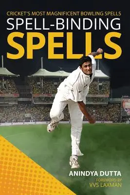 Vrăji de legare a vrăjilor: Cele mai magnifice vrăji de bowling din Cricket - Spell-Binding Spells: Cricket's Most Magnificent Bowling Spells