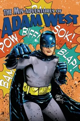 Aventurile greșite ale lui Adam West: Volumul 3 - Mis-adventures of Adam West: Volume 3