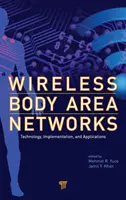 Wireless Body Area Networks: Tehnologie, implementare și aplicații - Wireless Body Area Networks: Technology, Implementation, and Applications