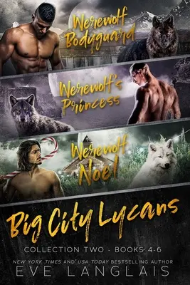Big City Lycans Colecția a doua: Cărțile 4 - 6 - Big City Lycans Collection Two: Books 4 - 6