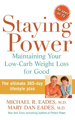 Staying Power: Menținerea pierderii în greutate cu conținut scăzut de carbohidrați pentru totdeauna - Staying Power: Maintaining Your Low-Carb Weight Loss for Good