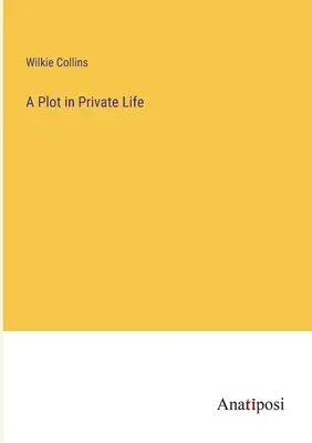 Un complot în viața privată - A Plot in Private Life