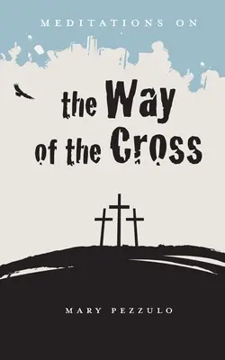 Meditații pe Drumul Crucii - Meditations on the Way of the Cross