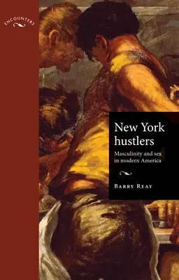 New York Hustlers PB: Masculinitate și sex în America modernă - New York Hustlers PB: Masculinity and Sex in Modern America