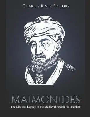 Maimonides: Viața și moștenirea filosofului evreu medieval - Maimonides: The Life and Legacy of the Medieval Jewish Philosopher