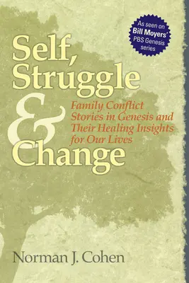 Lupta cu sine și schimbarea: Poveștile conflictelor familiale din Geneză și învățămintele lor vindecătoare pentru viețile noastre - Self Struggle & Change: Family Conflict Stories in Genesis and Their Healing Insights for Our Lives