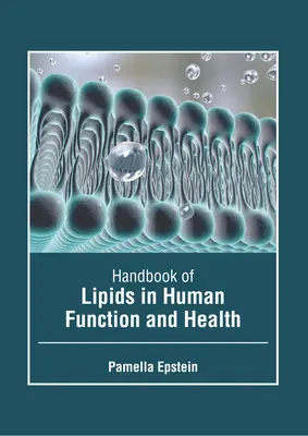 Manual de lipide în funcția și sănătatea umană - Handbook of Lipids in Human Function and Health