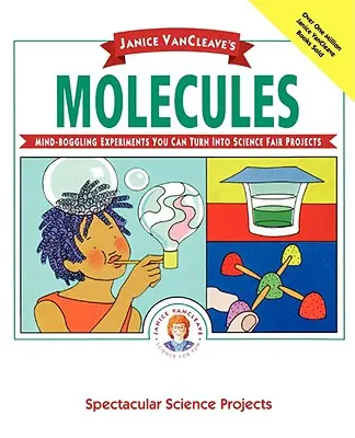 Moleculele lui Janice Vancleave - Janice Vancleave's Molecules