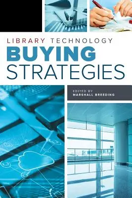 Strategii de cumpărare a tehnologiei de bibliotecă - Library Technology Buying Strategies