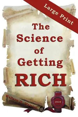 Știința de a deveni bogat: ediție mare - The Science of Getting Rich: Large Print Edition