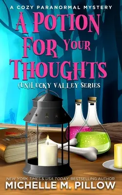 O poțiune pentru gândurile tale: A Cozy Paranormal Mystery - Un roman din lumea fericirii veșnice - A Potion for Your Thoughts: A Cozy Paranormal Mystery - A Happily Everlasting World Novel
