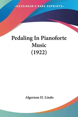 Pedalarea în muzica pentru pian (1922) - Pedaling In Pianoforte Music (1922)